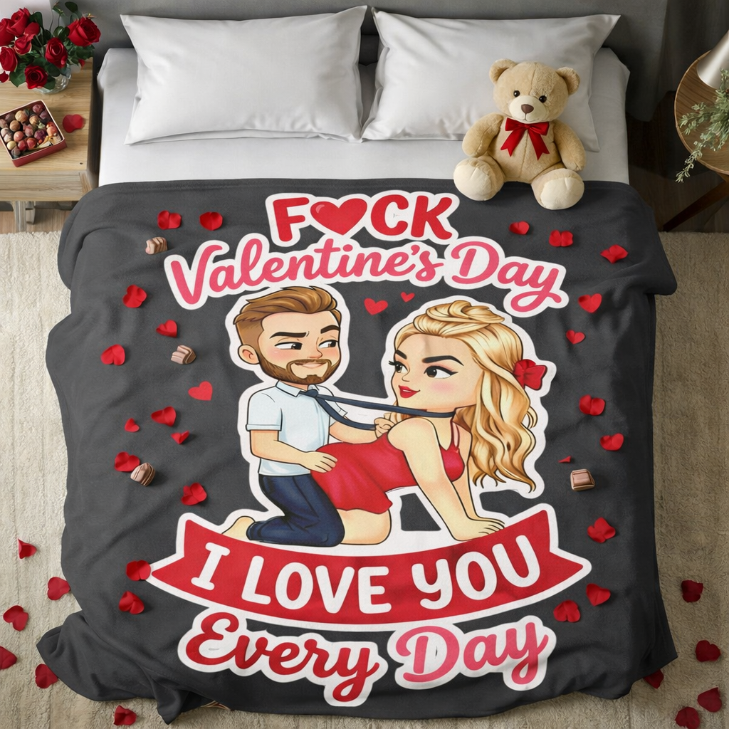F*ck Valentine’s Day I Love You Blanket