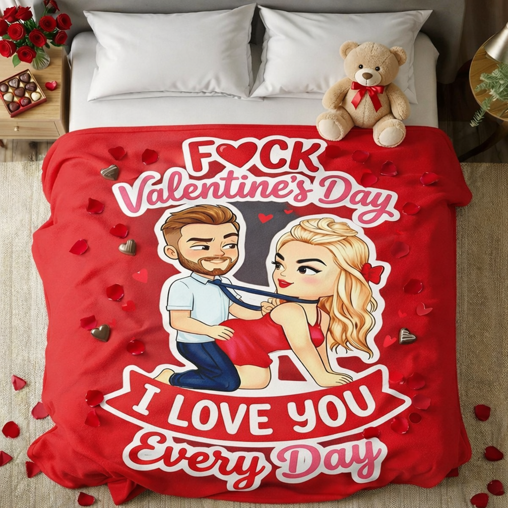 F*ck Valentine’s Day I Love You Blanket