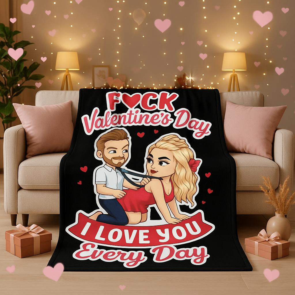 F*ck Valentine’s Day I Love You Blanket